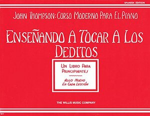 Teaching Little Fingers to Play - Spanish: Ensenando a Tocar a Los Deditos by John Thompson