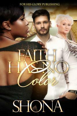 Faith Has No Color by Shona N. Robinson