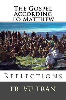 The Gospel According To Matthew by Vu Tran