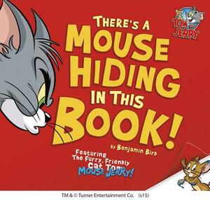 There's a Mouse Hiding in This Book! by Benjamin Bird
