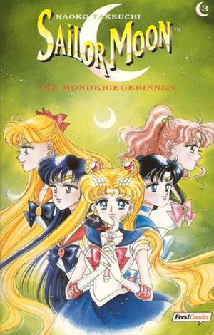 Sailor Moon 03: Die Mondkriegerinnen by Naoko Takeuchi