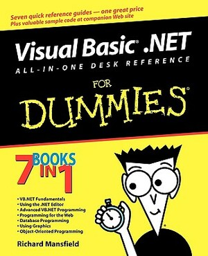 Visual Basic .Net All in One Desk Reference for Dummies by Richard Mansfield
