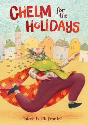 Chelm for the Holidays by Valerie Estelle Frankel
