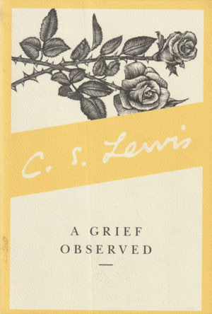 A Grief Observed by C.S. Lewis