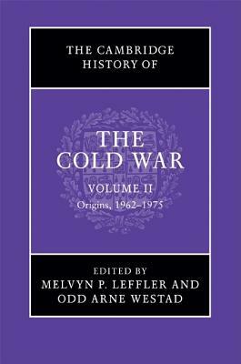 The Cambridge History of the Cold War, Volume II: Crises and Detente by 