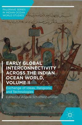 Early Global Interconnectivity Across the Indian Ocean World, Volume II: Exchange of Ideas, Religions, and Technologies by 