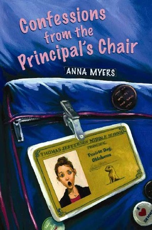 Confessions from the Principal's Chair by Anna Myers