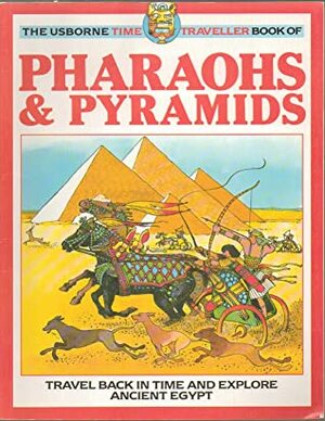 Pharaohs and Pyramids (Time Traveller Book) by Tony Allan