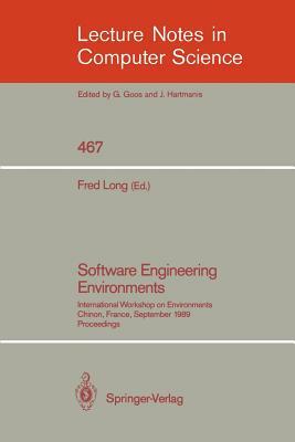 Software Engineering Environments: International Workshop on Environments, Chinon, France, September 18-20, 1989. Proceedings by 