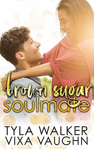 Brown Sugar Soulmate: A BWWM Romance by Tyla Walker, Vixa Vaughn