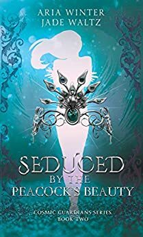 Seduced By The Peacock's Beauty by Jade Waltz, Aria Winter