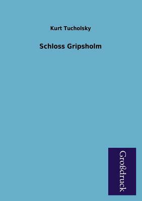 Schloss Gripsholm by Kurt Tucholsky