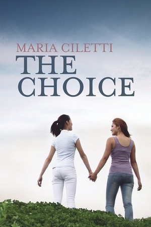 The Choice by Maria V. Ciletti
