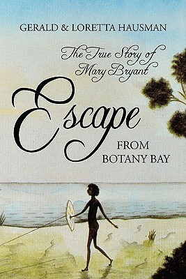 Escape from Botany Bay by Gerald Hausman, Loretta Hausman