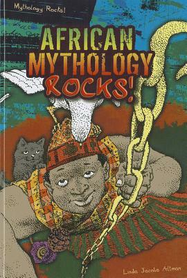 African Mythology Rocks! by Linda Jacobs Altman