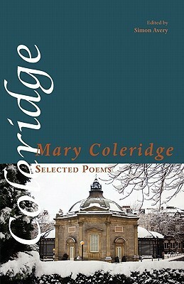 Selected Poems by Simon Avery, Mary Elizabeth Coleridge