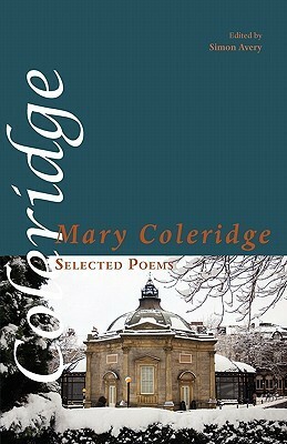 Selected Poems by Mary Elizabeth Coleridge, Simon Avery