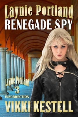 Laynie Portland, Renegade Spy by Vikki Kestell