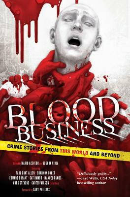 Blood Business: Crime Stories From This World And Beyond by Kat Richardson