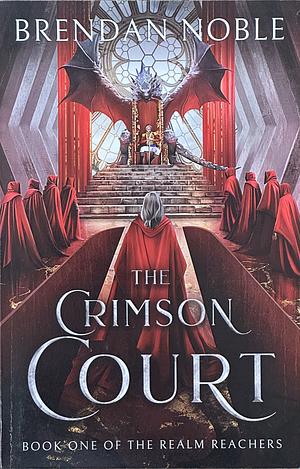 The Crimson Court by Brendan Noble