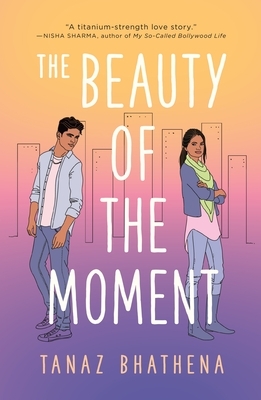 The Beauty of the Moment by Tanaz Bhathena