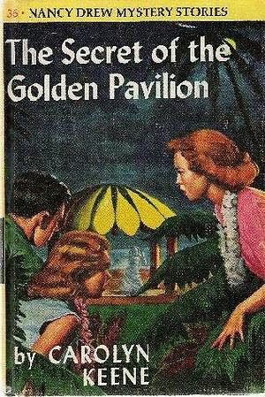 The Secret of the Golden Pavilion by Carolyn Keene