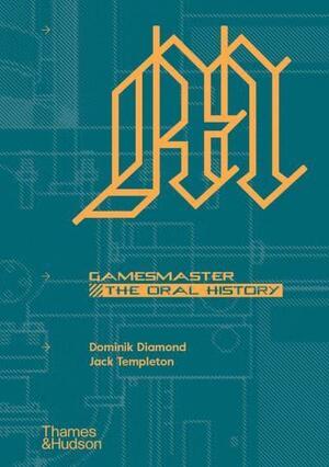 GamesMaster: The Oral History by Jack Templeton, Dominik Diamond