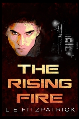 The Rising Fire by Le Fitzpatrick