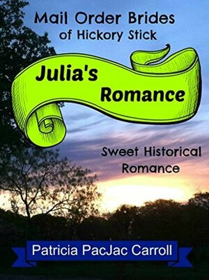 Julia's Romance by Patricia PacJac Carroll