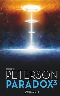 Paradox 3: Ewigkeit by Phillip P. Peterson