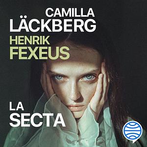 La secta by Camilla Läckberg, Henrik Fexeus