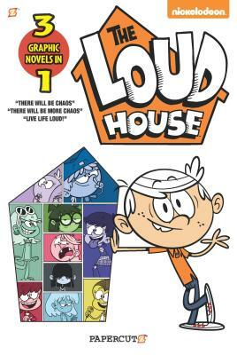 The Loud House 3-In-1: There Will Be Chaos, There Will Be More Chaos, and Live Life Loud! by The Loud House Creative Team
