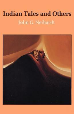 Indian Tales and Others by John G. Neihardt