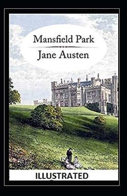 Mansfield Park Illustrated by Jane Austen