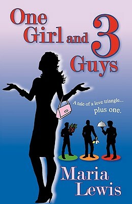 One Girl and 3 Guys by Maria Lewis