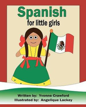 Spanish for Little Girls: A beginning Spanish workbook for little girls by Yvonne Crawford