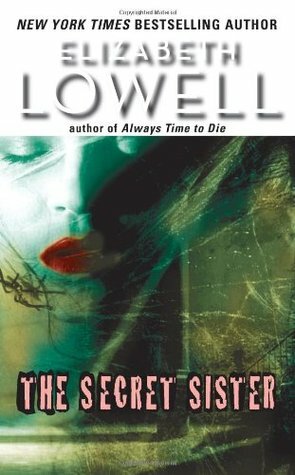 The Secret Sister by Elizabeth Lowell, Ann Maxwell