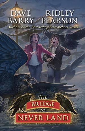 The Bridge to Never Land by Dave Barry, Ridley Pearson