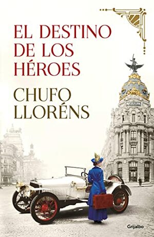 El destino de los héroes by Chufo Lloréns