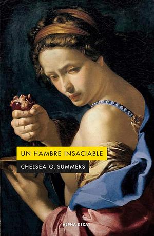 Un hambre insaciable  by Chelsea G. Summers