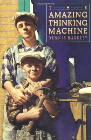 The Amazing Thinking Machine by Dennis Haseley