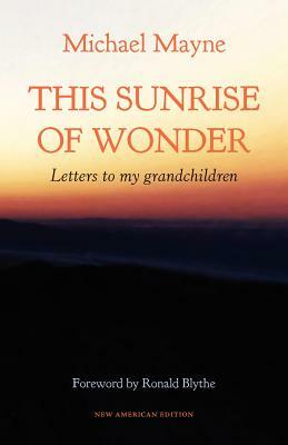 This Sunrise of Wonder: Letters to My Grandchildren by Michael Mayne