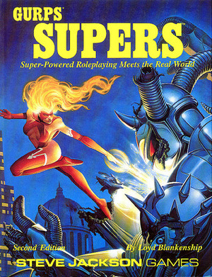 GURPS Supers: Super-Powered Roleplaying Meets the Real World by Loyd Blankenship
