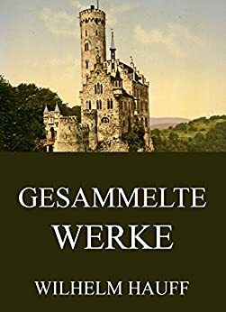 Gesammelte Werke by Wilhelm Hauff