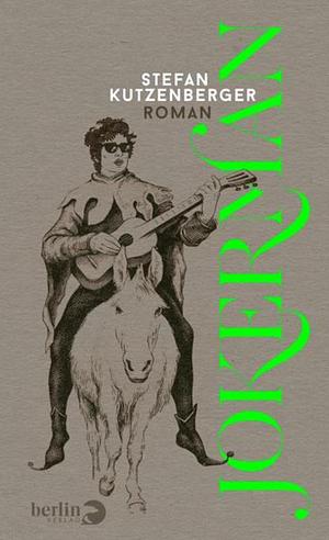 Jokerman: Roman. Ein spannender und witziger Roman über eine Weltverschwörung und Bob Dylan by Stefan Kutzenberger