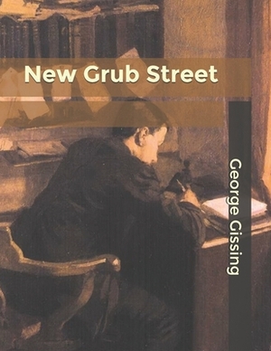 New Grub Street by George Gissing