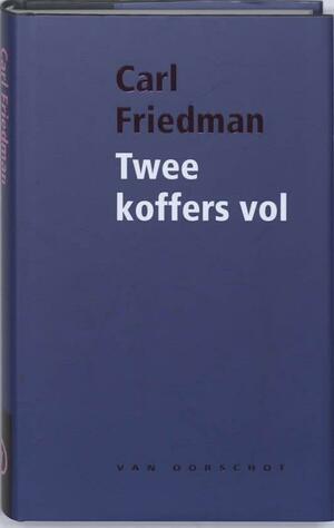 Twee koffers vol by Carl Friedman