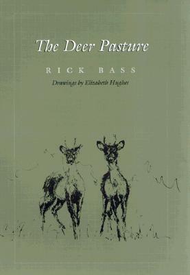 The Deer Pasture by Rick Bass