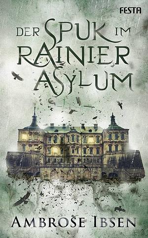 Der Spuk im Rainier Asylum by Ambrose Ibsen