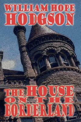 The House on the Borderland by William Hope Hodgson